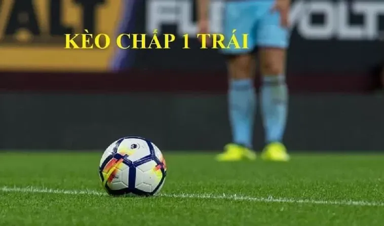 Tìm Hiểu Kèo Chấp 1 Trong Các Trận Đối Đầu Chênh Lệch Trình Độ