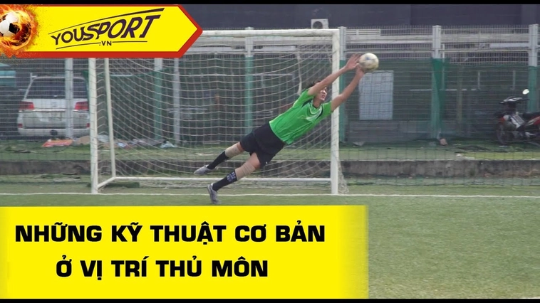 Tổng Hợp Kỹ Thuật Thủ Môn Chuyên Nghiệp Để Bảo Vệ Khung Thành